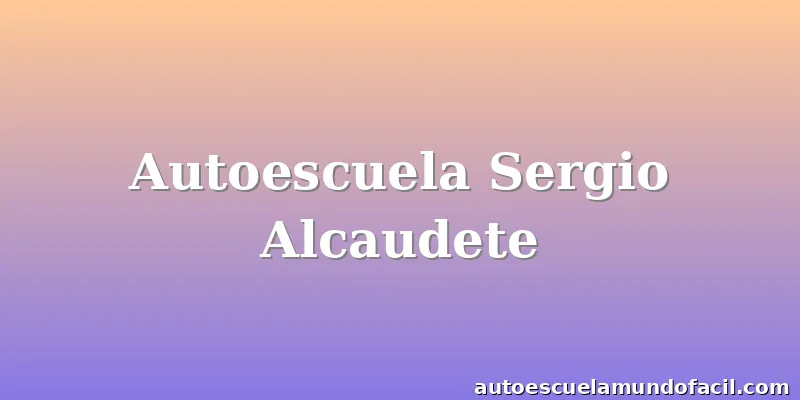 Autoescuela Sergio Alcaudete