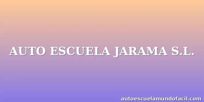 AUTO ESCUELA JARAMA S.L.