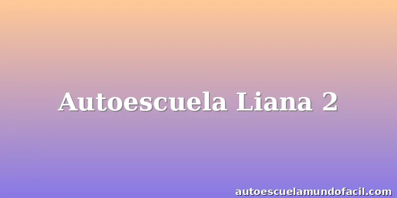 Autoescuela Liana 2