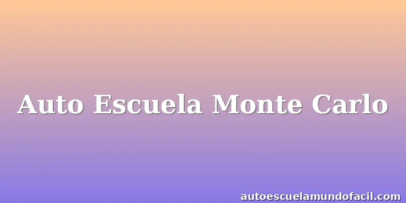 Auto Escuela Monte Carlo