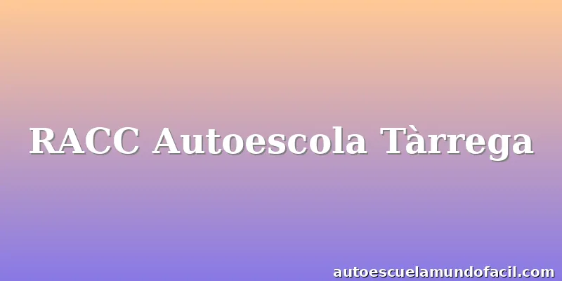 RACC Autoescola Tàrrega