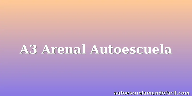 A3 Arenal Autoescuela