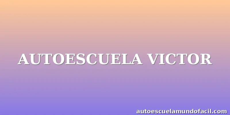 AUTOESCUELA VICTOR
