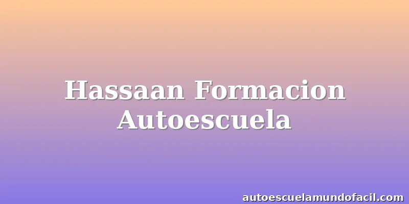 Hassaan Formacion Autoescuela