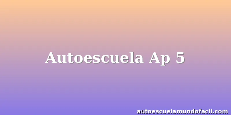 Autoescuela Ap 5