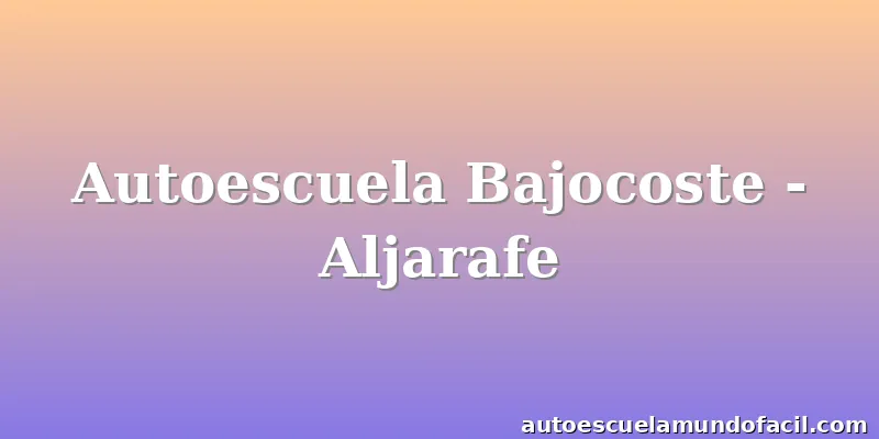 Autoescuela Bajocoste - Aljarafe
