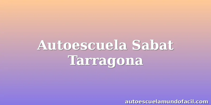 Autoescuela Sabat Tarragona