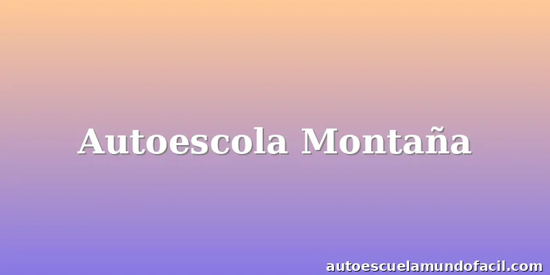 Autoescola Montaña