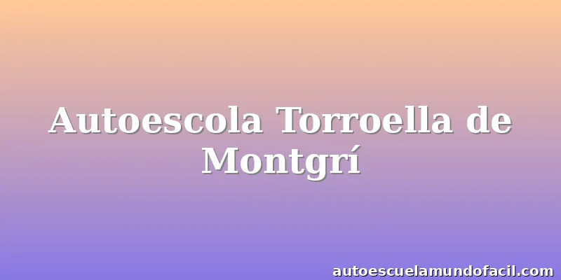 Autoescola Torroella de Montgrí
