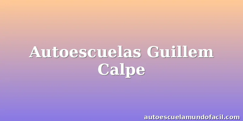 Autoescuelas Guillem Calpe
