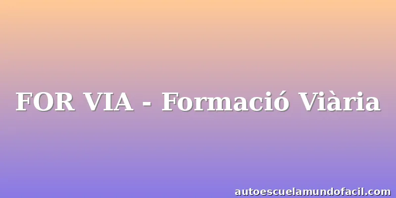 FOR VIA - Formació Viària