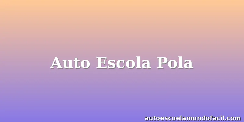 Auto Escola Pola