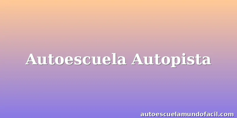Autoescuela Autopista