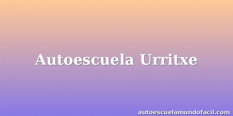Autoescuela Urritxe