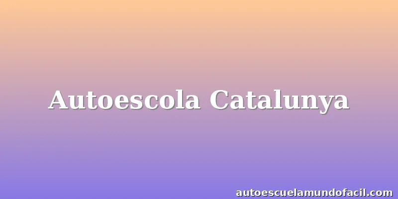 Autoescola Catalunya