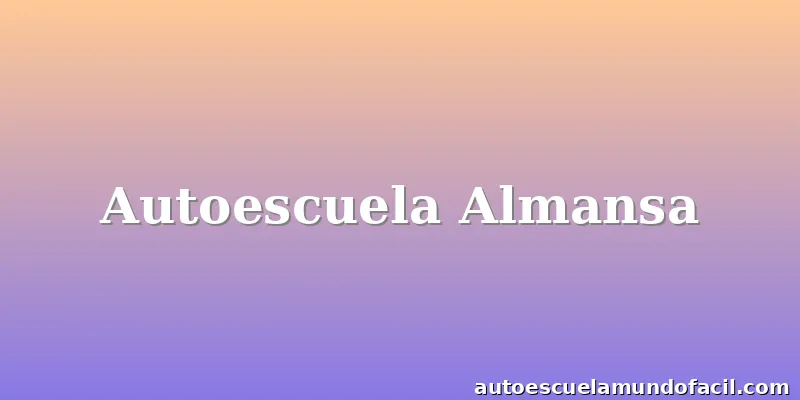 Autoescuela Almansa