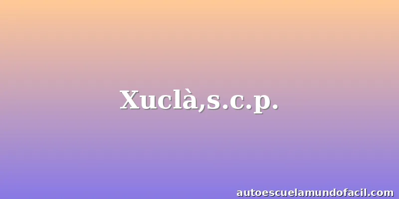 Xuclà,s.c.p.