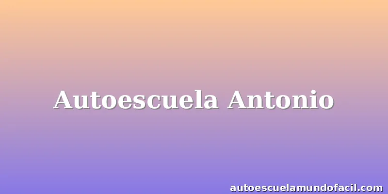 Autoescuela Antonio