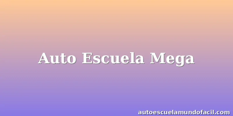 Auto Escuela Mega