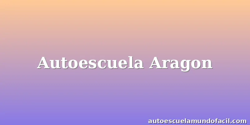 Autoescuela Aragon