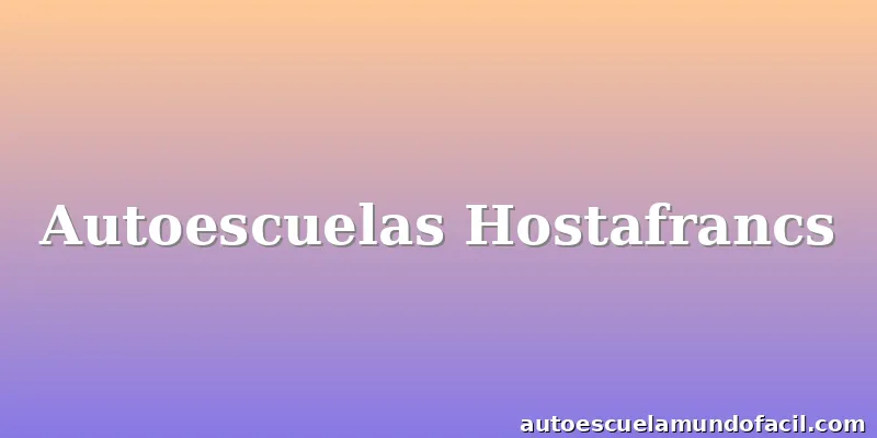 Autoescuelas Hostafrancs