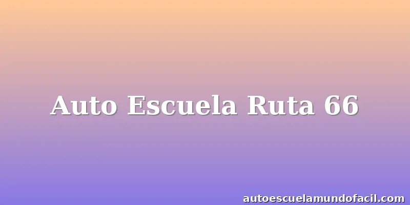 Auto Escuela Ruta 66