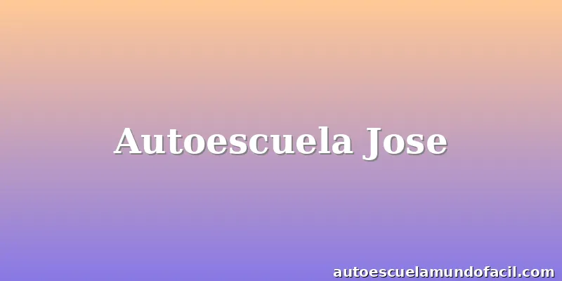 Autoescuela Jose