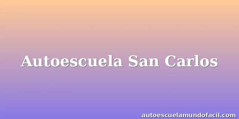 Autoescuela San Carlos