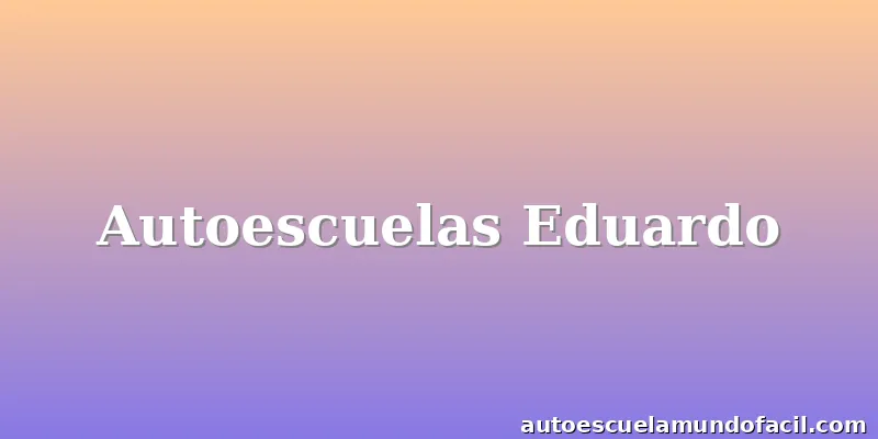Autoescuelas Eduardo