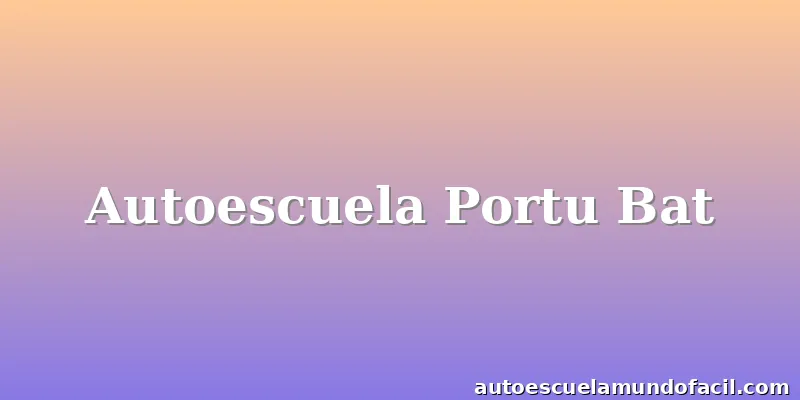 Autoescuela Portu Bat