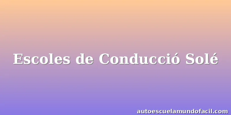 Escoles de Conducció Solé