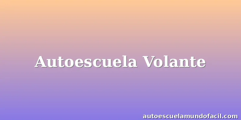 Autoescuela Volante