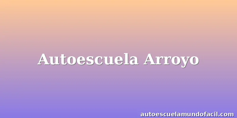 Autoescuela Arroyo