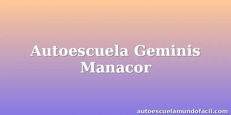Autoescuela Geminis Manacor