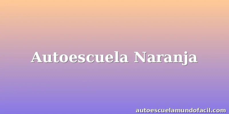 Autoescuela Naranja