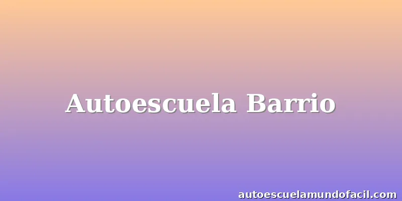 Autoescuela Barrio