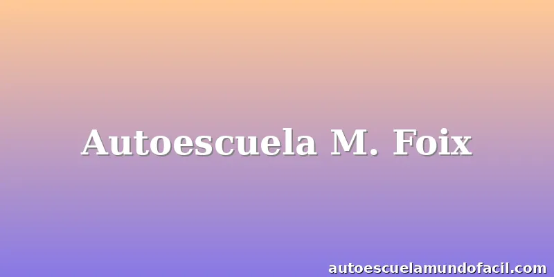 Autoescuela M. Foix