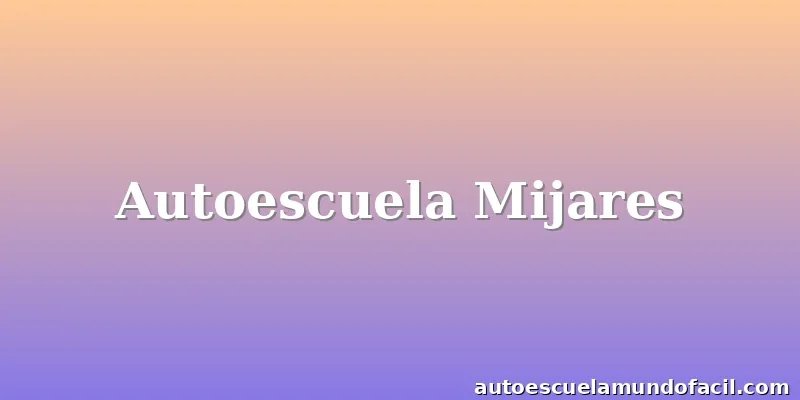 Autoescuela Mijares