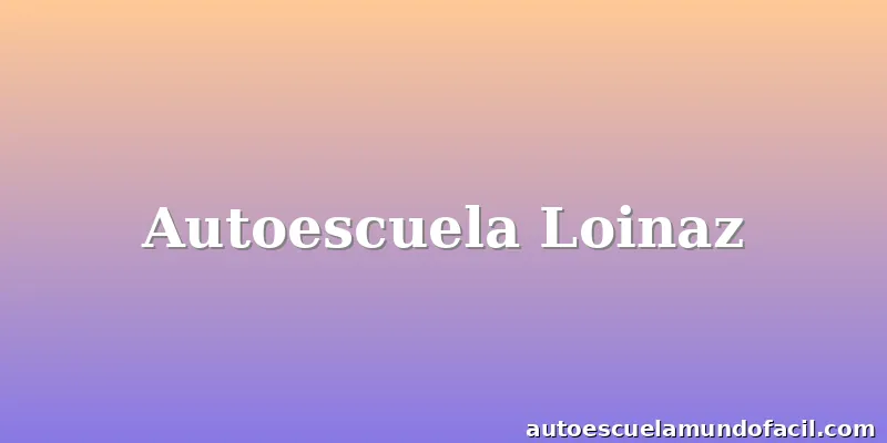 Autoescuela Loinaz