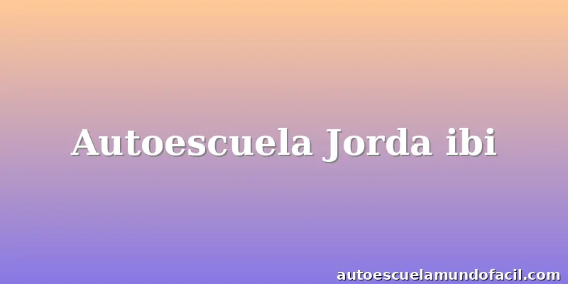 Autoescuela Jorda ibi