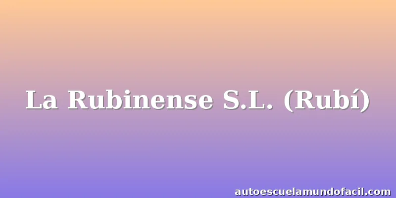 La Rubinense S.L. (Rubí)