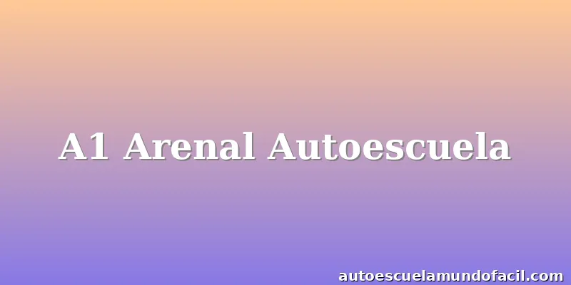 A1 Arenal Autoescuela
